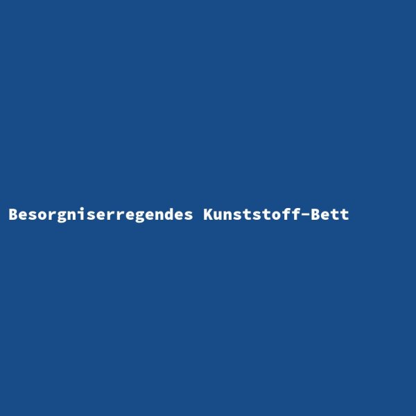 Besorgniserregendes Kunststoff-Bett
