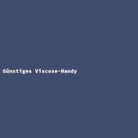 G&uuml;nstiges Viscose-Handy