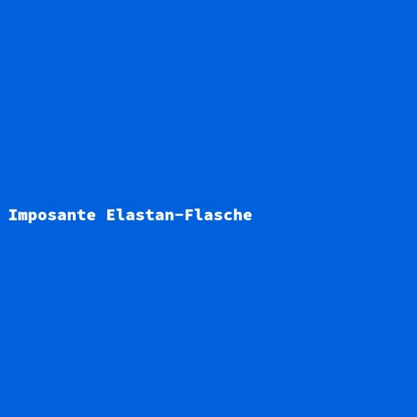 Imposante Elastan-Flasche