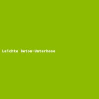 Leichte Beton-Unterhose