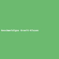 Geschmeidiges Granit-Kissen