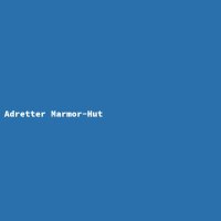 Adretter Marmor-Hut