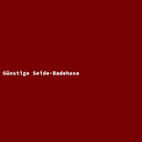 G&uuml;nstige Seide-Badehose